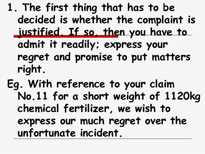 1. The first thing that has to be decided is whether the complaint is