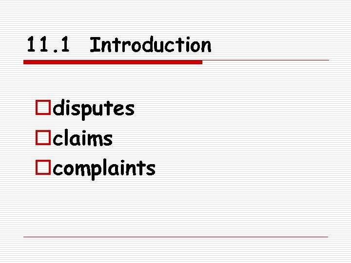 11. 1 Introduction odisputes oclaims ocomplaints 