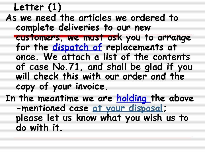 Letter (1) As we need the articles we ordered to complete deliveries to our