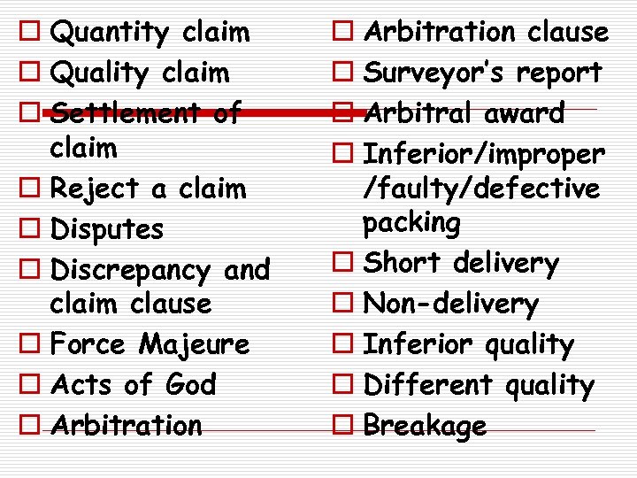 o Quantity claim o Quality claim o Settlement of claim o Reject a claim