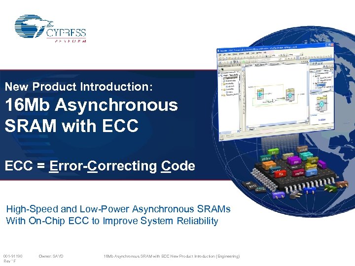 New Product Introduction: 16 Mb Asynchronous SRAM with ECC = Error-Correcting Code High-Speed and