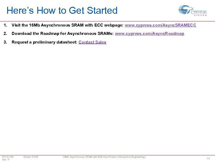Here’s How to Get Started 1. Visit the 16 Mb Asynchronous SRAM with ECC