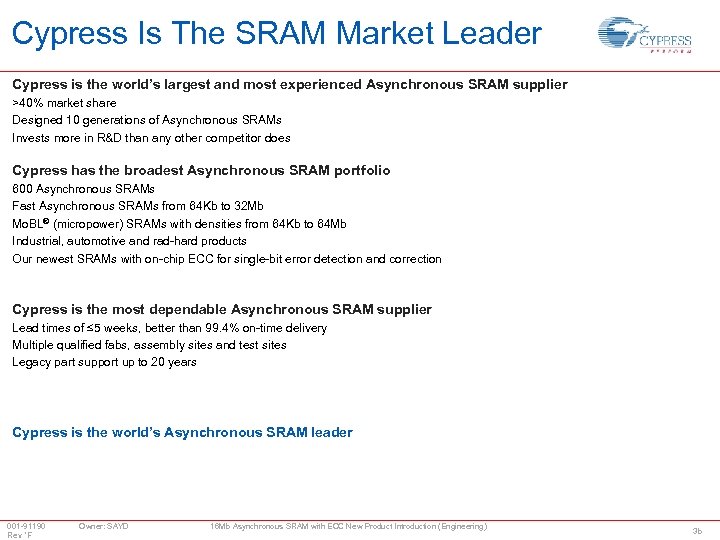 Cypress Is The SRAM Market Leader Cypress is the world’s largest and most experienced