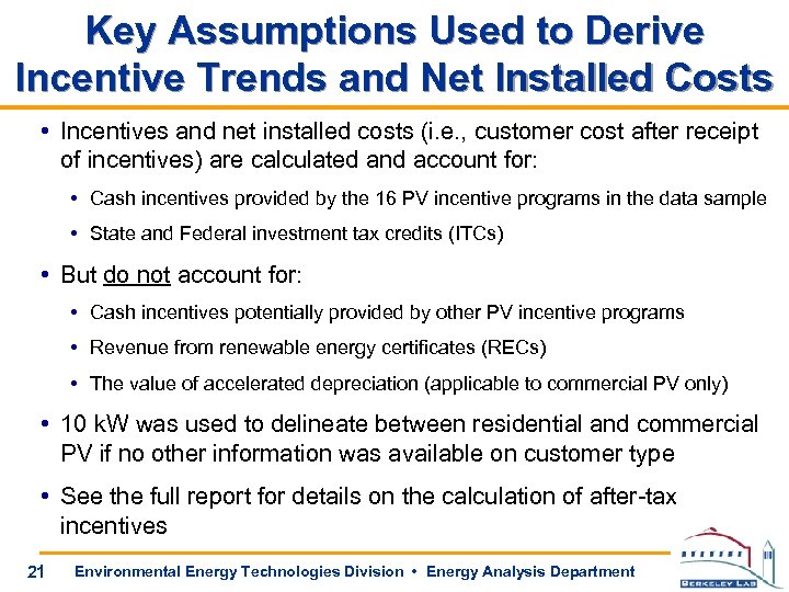 Key Assumptions Used to Derive Incentive Trends and Net Installed Costs • Incentives and