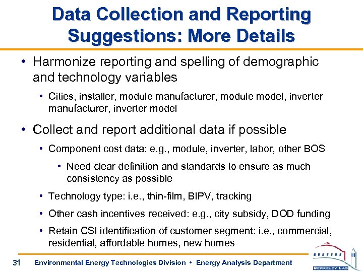 Data Collection and Reporting Suggestions: More Details • Harmonize reporting and spelling of demographic