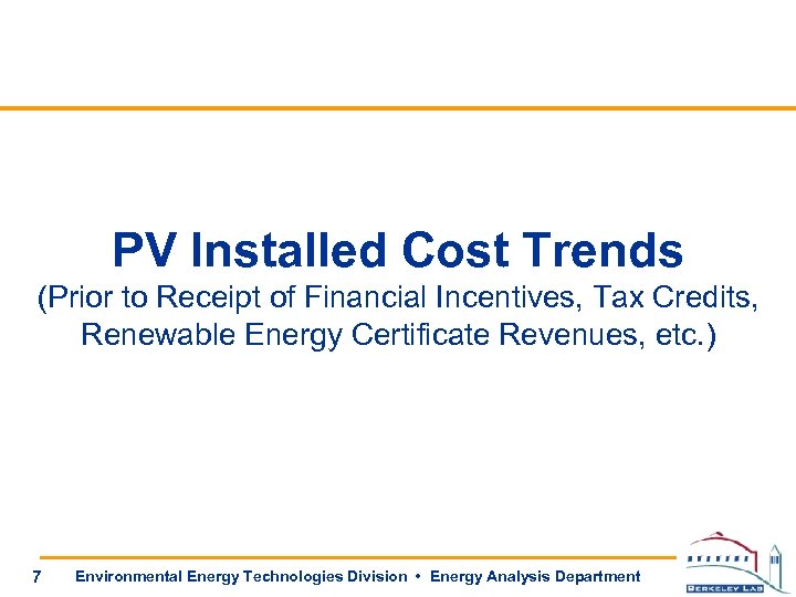 PV Installed Cost Trends (Prior to Receipt of Financial Incentives, Tax Credits, Renewable Energy