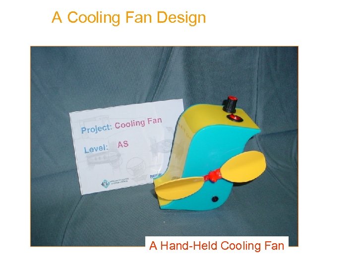 A Cooling Fan Design A Hand-Held Cooling Fan 