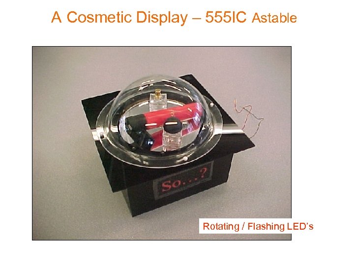 A Cosmetic Display – 555 IC Astable Rotating / Flashing LED’s 