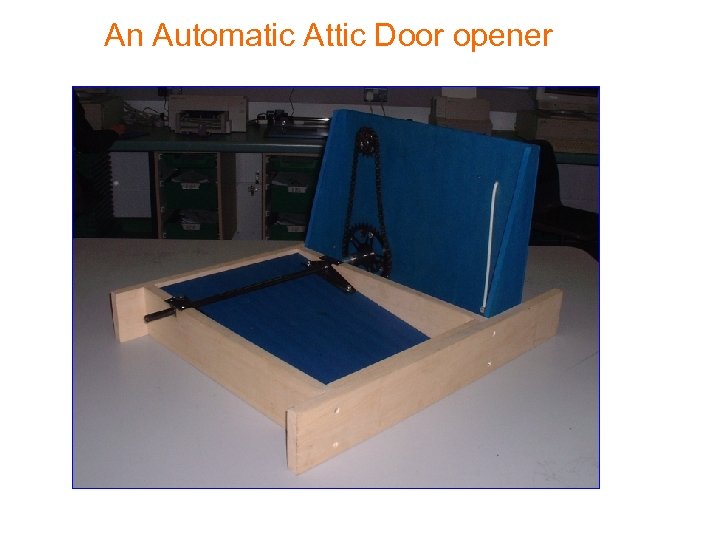 An Automatic Attic Door opener 