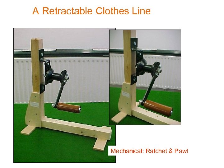 A Retractable Clothes Line Mechanical: Ratchet & Pawl 