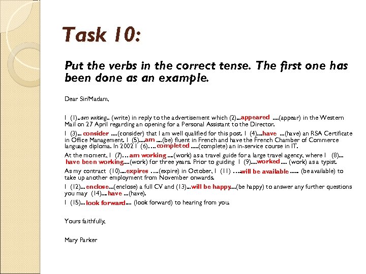 Task 10: Put the verbs in the correct tense. The first one has been