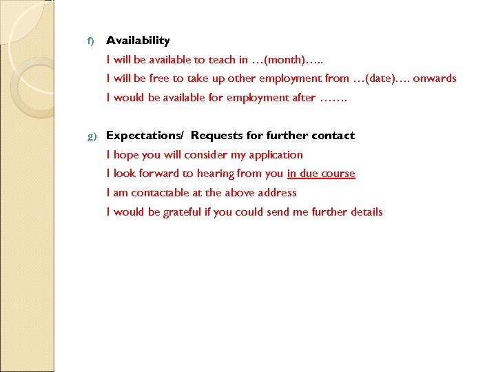 f) Availability I will be available to teach in …(month)…. . I will be