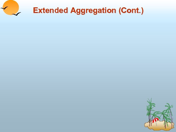 Extended Aggregation (Cont. ) 