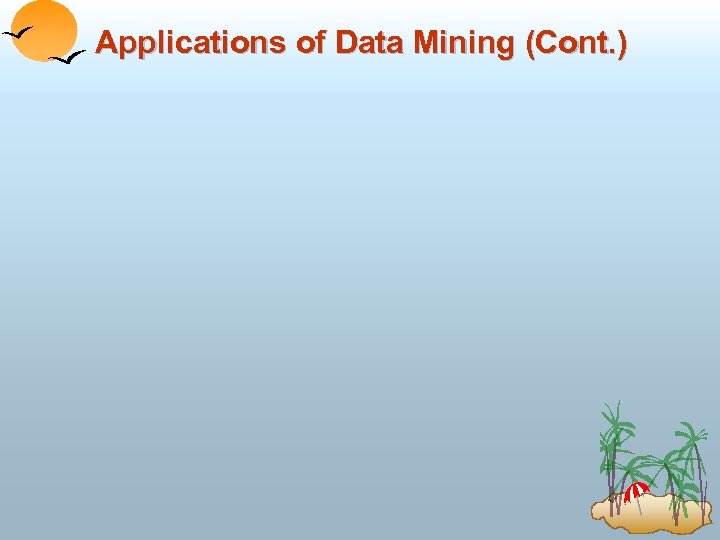 Applications of Data Mining (Cont. ) 