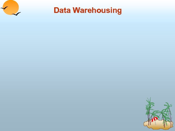 Data Warehousing 