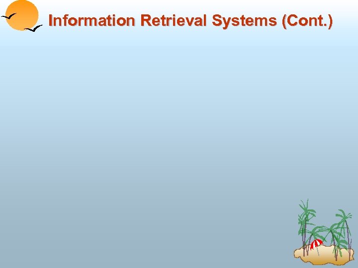 Information Retrieval Systems (Cont. ) 