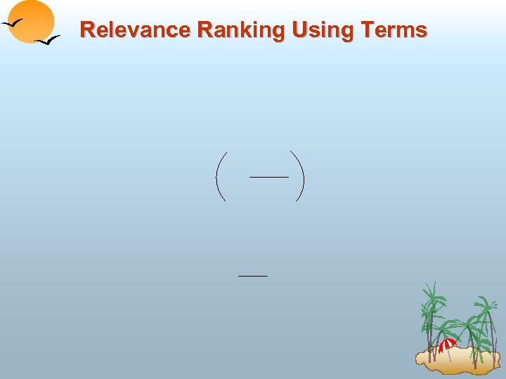 Relevance Ranking Using Terms 