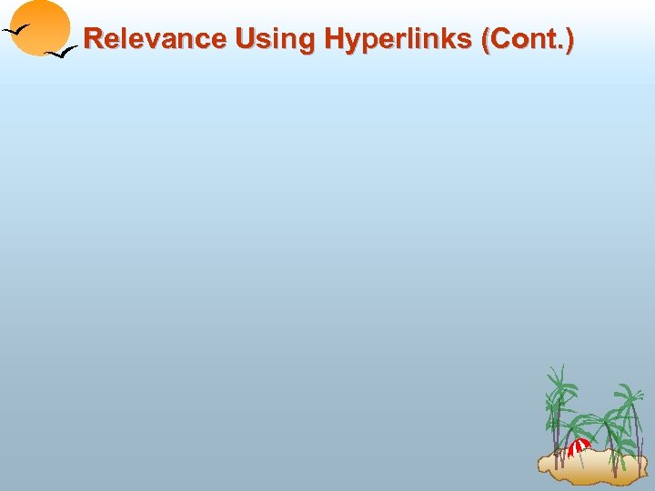 Relevance Using Hyperlinks (Cont. ) 