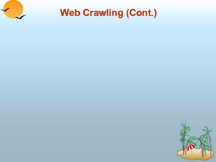 Web Crawling (Cont. ) 