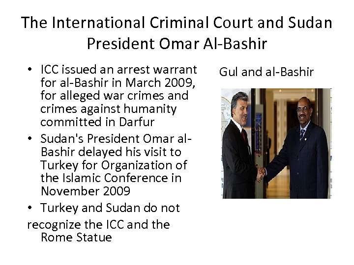 The International Criminal Court and Sudan President Omar Al-Bashir • ICC issued an arrest