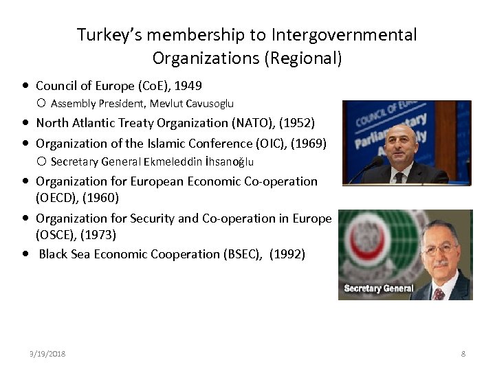 Turkey’s membership to Intergovernmental Organizations (Regional) Council of Europe (Co. E), 1949 Assembly President,