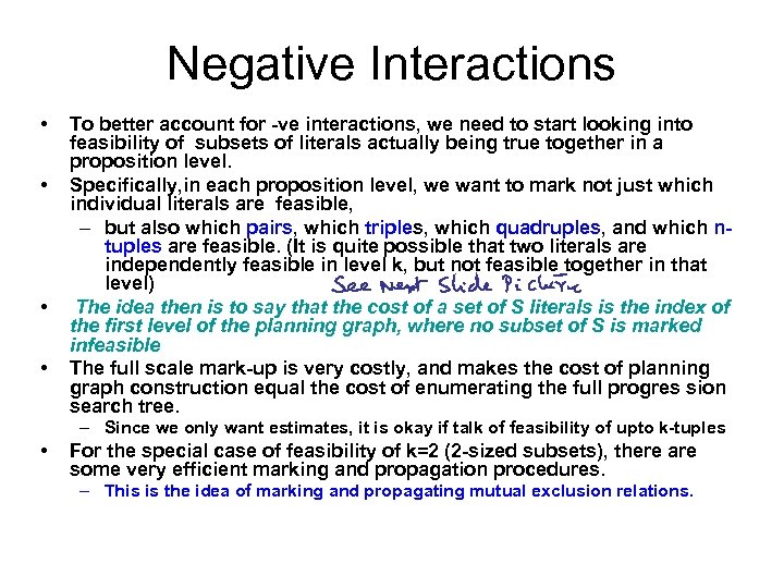 Negative Interactions • • To better account for -ve interactions, we need to start