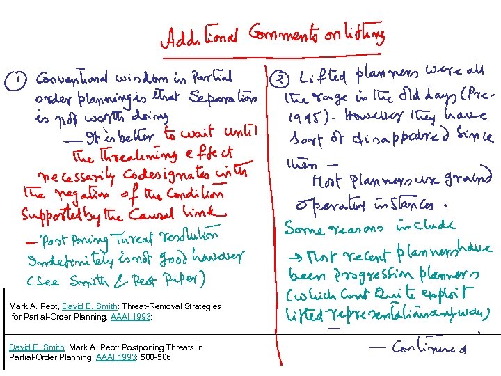 Mark A. Peot, David E. Smith: Threat-Removal Strategies for Partial-Order Planning. AAAI 1993: David