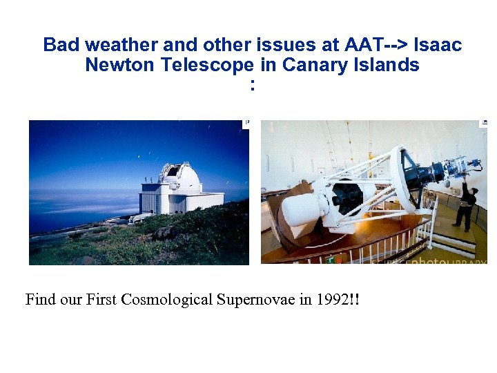 Bad weather and other issues at AAT--> Isaac Newton Telescope in Canary Islands :