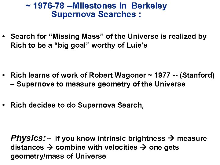 ~ 1976 -78 --Milestones in Berkeley Supernova Searches : • Search for “Missing Mass”