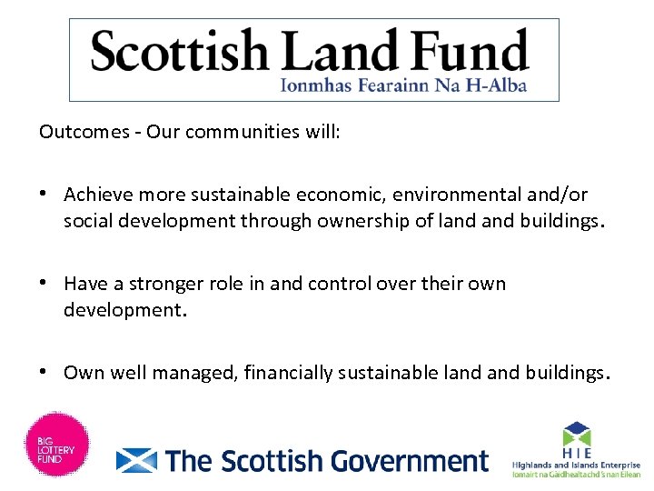 Outcomes - Our communities will: • Achieve more sustainable economic, environmental and/or social development