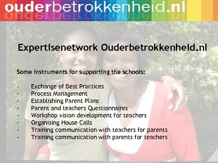 Expertisenetwork Ouderbetrokkenheid. nl Some instruments for supporting the schools: - Exchange of Best Practices