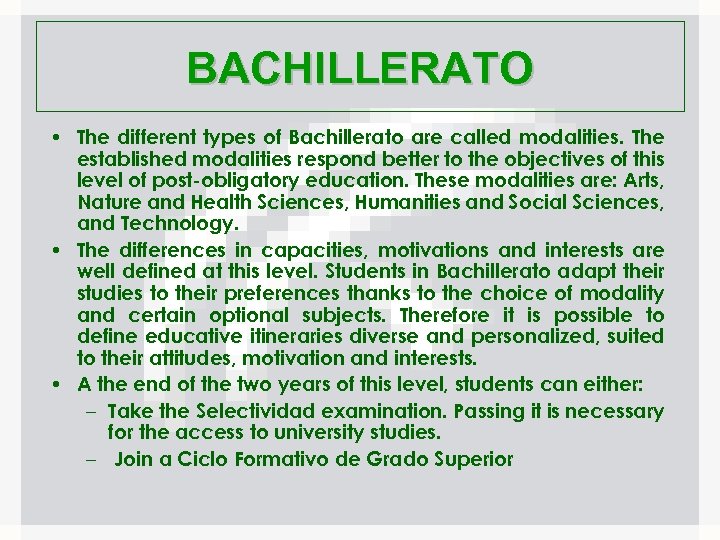 BACHILLERATO • The different types of Bachillerato are called modalities. The established modalities respond