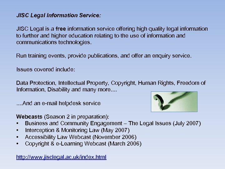 JISC Legal Information Service: JISC Legal is a free information service offering high quality