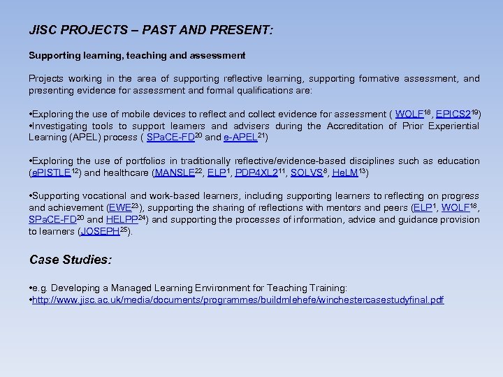 JISC PROJECTS – PAST AND PRESENT: Supporting learning, teaching and assessment Projects working in