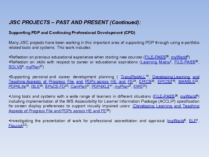 JISC PROJECTS – PAST AND PRESENT (Continued): Supporting PDP and Continuing Professional Development (CPD)
