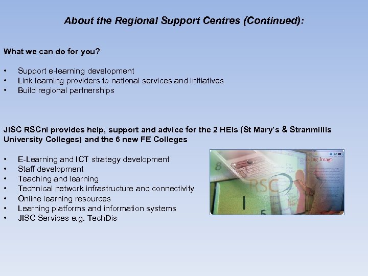 About the Regional Support Centres (Continued): What we can do for you? • •
