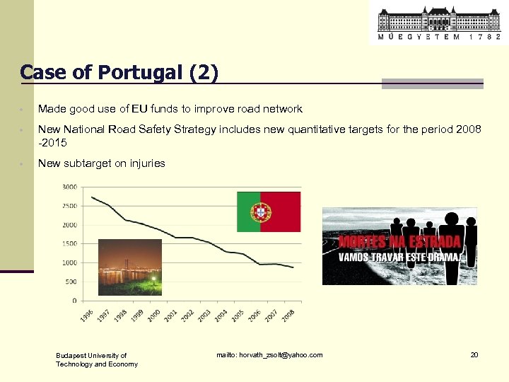 Case of Portugal (2) • Made good use of EU funds to improve road