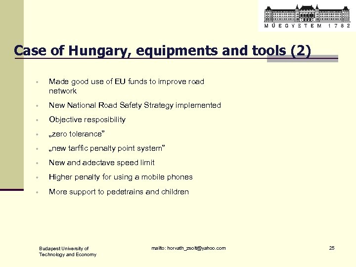 Case of Hungary, equipments and tools (2) • Made good use of EU funds