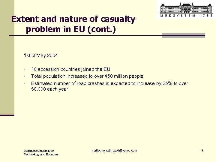 Extent and nature of casualty problem in EU (cont. ) 1 st of May