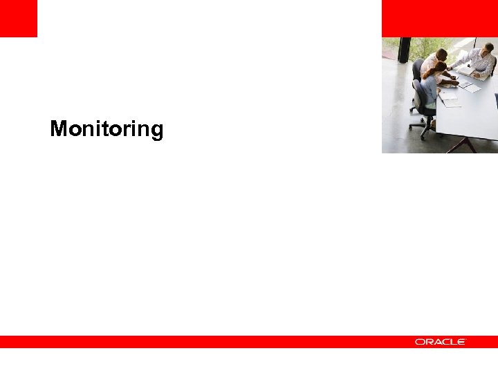 <Insert Picture Here> Monitoring 
