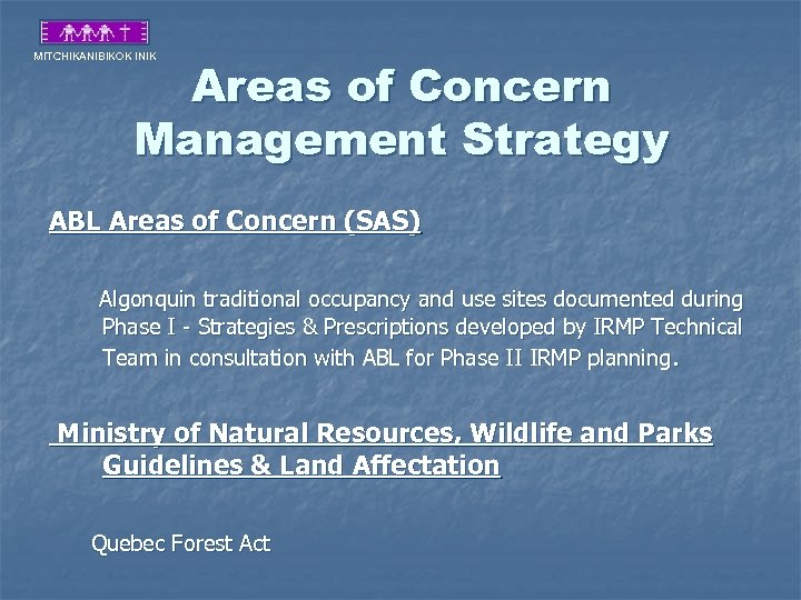 MITCHIKANIBIKOK INIK Areas of Concern Management Strategy ABL Areas of Concern (SAS) Algonquin traditional