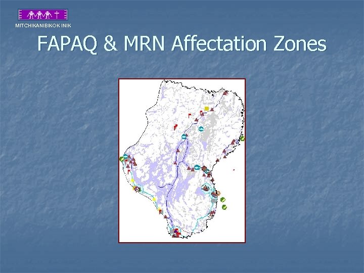 MITCHIKANIBIKOK INIK FAPAQ & MRN Affectation Zones 