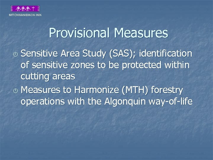 MITCHIKANIBIKOK INIK Provisional Measures Sensitive Area Study (SAS); identification of sensitive zones to be