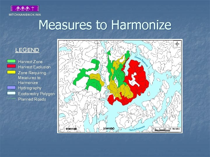 MITCHIKANIBIKOK INIK Measures to Harmonize LEGEND Harvest Zone Harvest Exclusion Zone Requiring Measures to