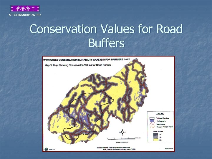 MITCHIKANIBIKOK INIK Conservation Values for Road Buffers 