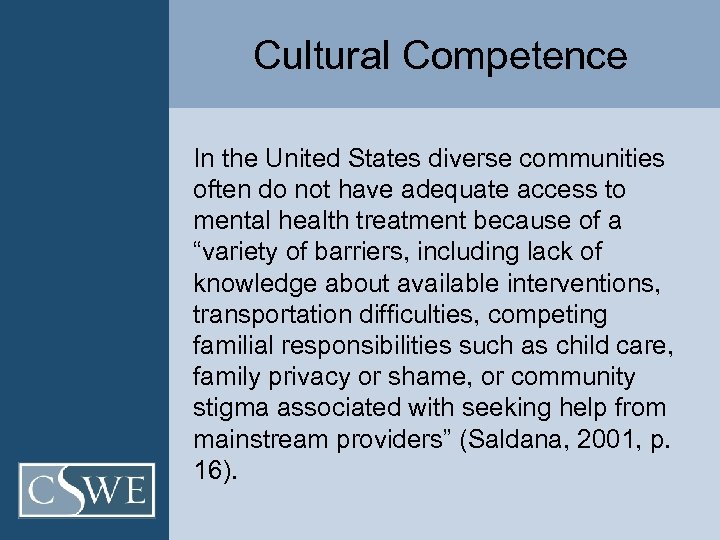 Cultural Competence In the United States diverse communities often do not have adequate access