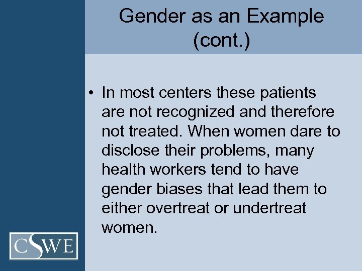 Gender as an Example (cont. ) • In most centers these patients are not