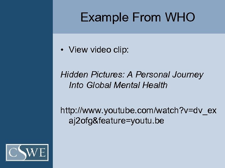 Example From WHO • View video clip: Hidden Pictures: A Personal Journey Into Global