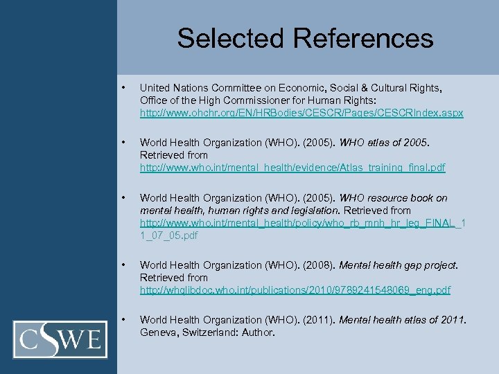 Selected References • United Nations Committee on Economic, Social & Cultural Rights, Office of