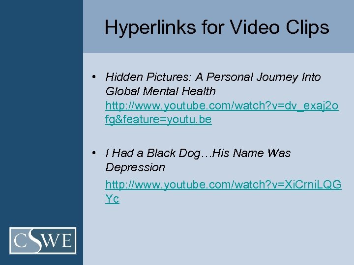 Hyperlinks for Video Clips • Hidden Pictures: A Personal Journey Into Global Mental Health